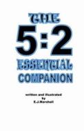 The 5: 2 Essential Companion: This Book Is to Help You to Achieve Your Weight Loss Goals. It Is a Companion to Your Favourite di E. J. Marshall edito da Createspace