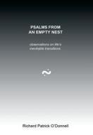 Psalms from an Empty Nest di Richard Patrick O'Donnell edito da Infinity Publishing