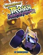 Trojan Horse Power: A Monster Truck Myth di Blake Hoena edito da STONE ARCH BOOKS