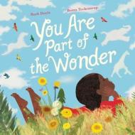 You Are Part of the Wonder di Ruth Doyle edito da LITTLE BEE BOOKS