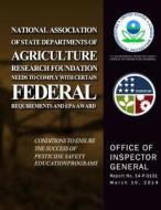 National Association of State Departments of Agriculture Research Foundation Needs to Comply with Certain Federal Requirements and EPA Award Condition di U. S. Environmental Protection Agency edito da Createspace