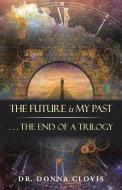 The Future is My Past di Donna Clovis edito da Balboa Press