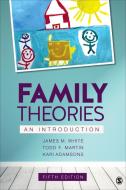Family Theories di James M. White edito da SAGE Publications, Inc