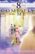 Come Fly with Me: A Child's Life of Jesus di Katheryn Maddox Haddad edito da Createspace
