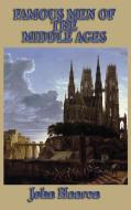 Famous Men of the Middle Ages di John H. Haaren edito da SMK Books