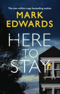 Here to Stay di Mark Edwards edito da THOMAS & MERCER