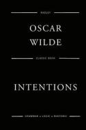 Intentions di Oscar Wilde edito da Createspace Independent Publishing Platform