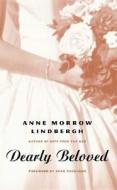 Dearly Beloved di Anne Morrow Lindbergh edito da Chicago Review Press