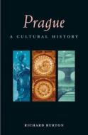 Prague: A Cultural and Literary History di Richard D. E. Burton edito da Interlink Books