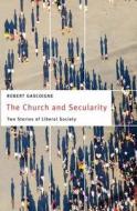 The Church and Secularity di Robert Gascoigne edito da Georgetown University Press