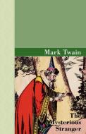 The Mysterious Stranger di Mark Twain edito da Akasha Classics