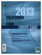 Turbo Tabs: 2013 California Building Code, Title 24 Part 2 di International Code Council, ICC edito da International Code Council