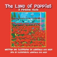 The Land of Poppies di Gabriella Eva Nagy edito da Halo Publishing International