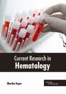 Current Research in Hematology edito da HAYLE MEDICAL