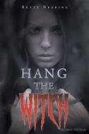 Hang The Witch di Beatty Nearing edito da Page Publishing, Inc.