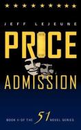 Price of Admission (51, #2) di Jeff LeJeune edito da LIGHTNING SOURCE INC