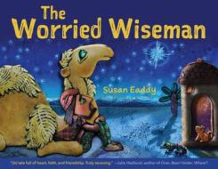 The Worried Wiseman di Susan Eaddy edito da MOREHOUSE PUB