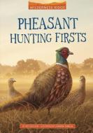 Pheasant Hunting Firsts di Art Coulson edito da STONE ARCH BOOKS