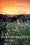 Participation di David Lowry edito da Wipf and Stock
