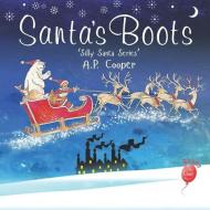 SANTA'S BOOTS: 'SILLY SANTA SERIES' BOOK di COOPER edito da LIGHTNING SOURCE UK LTD