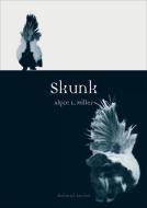 Skunk di Alyce Miller edito da Reaktion Books