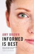 Informed is best di Amy Brown edito da Pinter and Martin