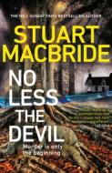 No Less The Devil di Stuart MacBride edito da Transworld Publishers Ltd