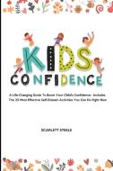 Kids Confidence di Scarlett Steele edito da Nicolas Griffith