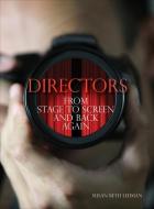 Directors - From Stage to Screen and Back Again di Susan Beth Lehman edito da University of Chicago Press
