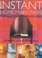 High Impact Ideas To Transform Your Home di Stewart Walton, Sally Walton edito da Anness Publishing