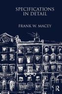 Specifications in Detail di Frank W. Macey edito da Taylor & Francis Ltd