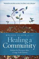 Healing a Community di Melissa (Melissa Glaser) Glaser edito da Central Recovery Press