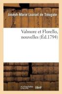 Valmore Et Florello, Nouvelles di Loaisel de Treogate-J-M edito da Hachette Livre - BNF