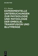Experimentelle Untersuchungen zur Physiologie und Pathologie der Embolie, Transfusion und Blutmenge di P. L. Panum edito da De Gruyter