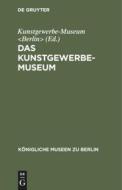 Das Kunstgewerbe-Museum edito da De Gruyter
