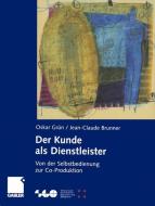 Der Kunde als Dienstleister di Jean-Claude Brunner, Oskar Grün edito da Gabler Verlag