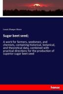 Sugar beet seed; di Lewis Sharpe Ware edito da hansebooks