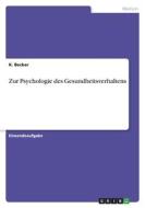 Zur Psychologie des Gesundheitsverhaltens di K. Becker edito da GRIN Verlag