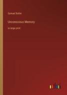 Unconscious Memory di Samuel Butler edito da Outlook Verlag