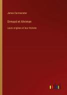 Ormazd et Ahriman di James Darmesteter edito da Outlook Verlag