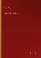 Dolly's Kettledrum di Nora Perry edito da Outlook Verlag