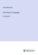 The Drums of Jeopardy di Harold Macgrath edito da Megali Verlag