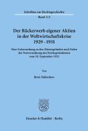 Der Rückerwerb eigener Aktien in der Weltwirtschaftskrise 1929 - 1931. di Reni Maltschew edito da Duncker & Humblot