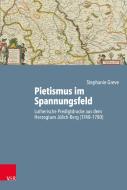 Pietismus im Spannungsfeld di Stephanie Greve edito da Vandenhoeck + Ruprecht