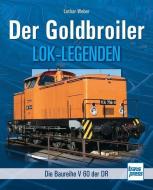 Der Goldbroiler di Lothar Weber edito da Transpress Verlag