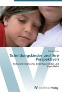 Scheidungskinder und ihre Perspektiven di Daniela Schulz edito da AV Akademikerverlag
