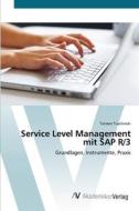 Service Level Management mit SAP R/3 di Torsten Tuschinski edito da AV Akademikerverlag