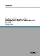 Ideologie Oder Pragmatismus? Die Wirtschaftspolitik In Spanien Unter Franco 1936 Bis 1975 di Sven Harthun edito da Grin Verlag
