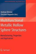 Multifunctional Metallic Hollow Sphere Structures di Andreas Ochsner edito da Springer-verlag Berlin And Heidelberg Gmbh & Co. Kg