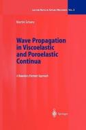 Wave Propagation in Viscoelastic and Poroelastic Continua di Martin Schanz edito da Springer Berlin Heidelberg
